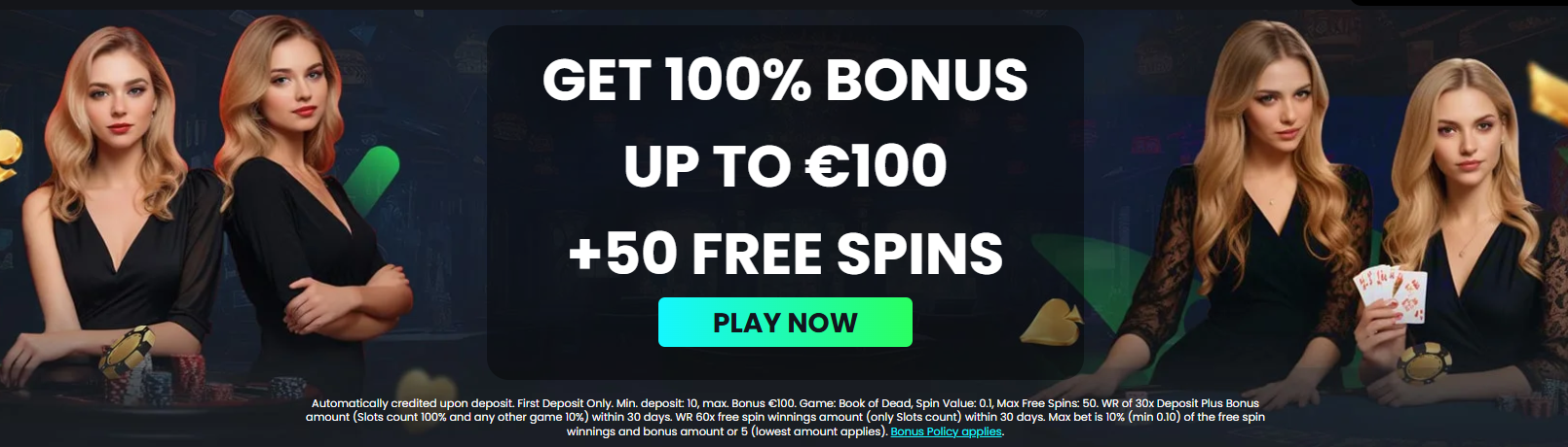 Casino welcome bonus banner offering a 100% bonus up to €100 plus 50 free spins, featuring elegant female dealers, poker cards, chips, and a play now button.